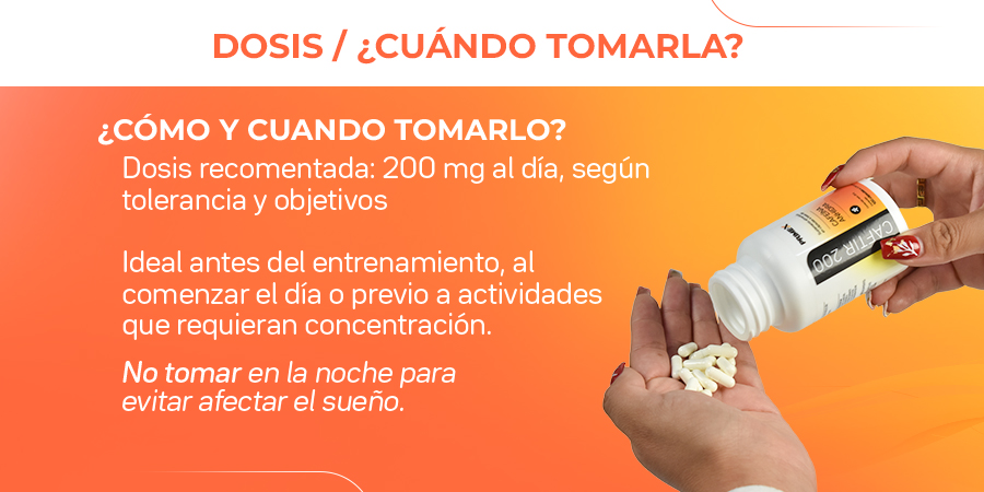 Dosis recomendada: entre 50 y 200 mg al día (equivale a % a 1 cápsula), según tolerancia y objetivos. Ideal antes del entrenamiento, al comenzar el día o previo a actividades que requieran concentración. No tomar en la noche para evitar afectar el sueño.