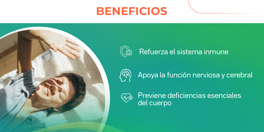 Refuerza el sistema inmune. Apoya la función nerviosa y cerebral. Previene deficiencias esenciales del cuerpo